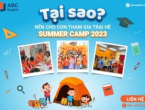 TẠI SAO NÊN CHO CON THAM GIA TRẠI HÈ SUMMER CAMP 2023❓